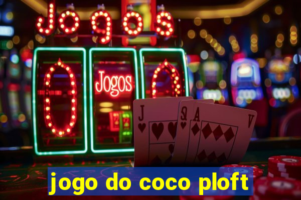 jogo do coco ploft